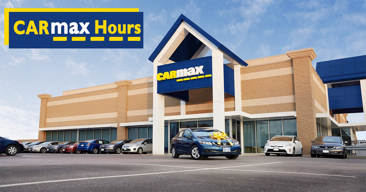 Carmax Hours - Holiday Timings & Locations