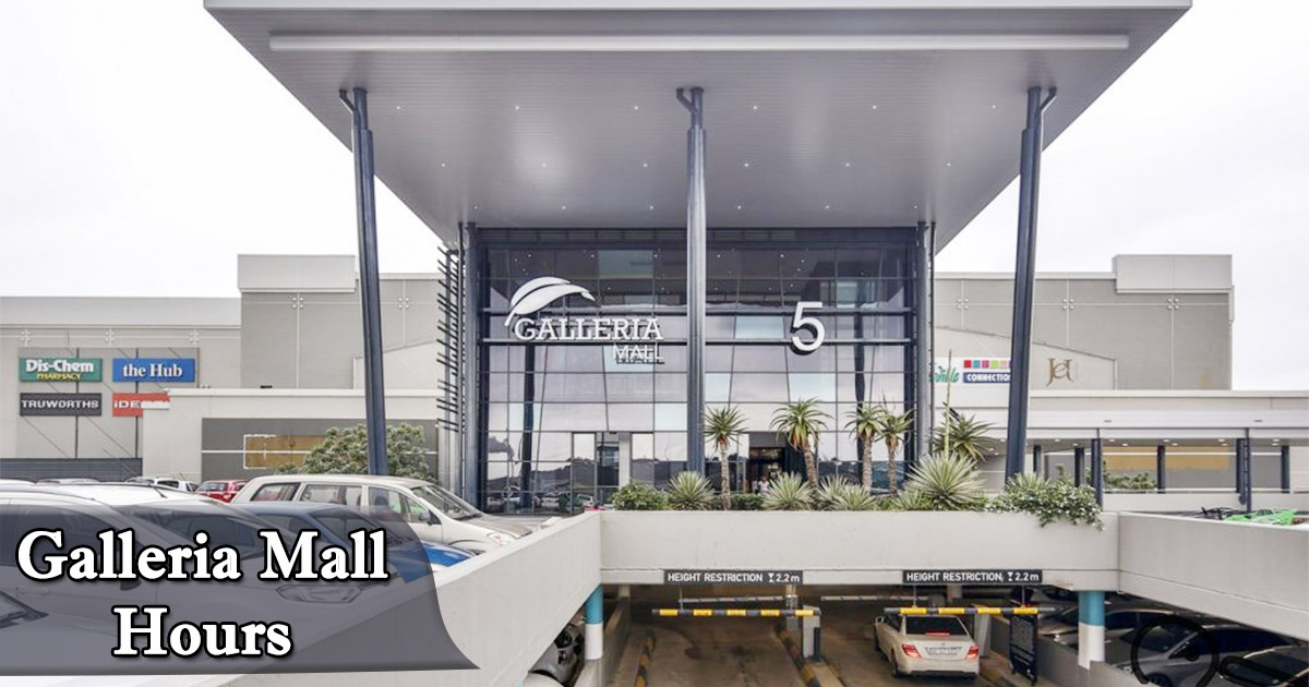 Galleria Mall Hours of Operation Open/ Closed Holiday Hours, Near Me