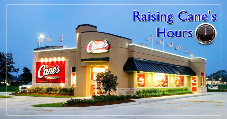 Raising Cane's Hours of Operation | Holiday Hours, Near Me Locations