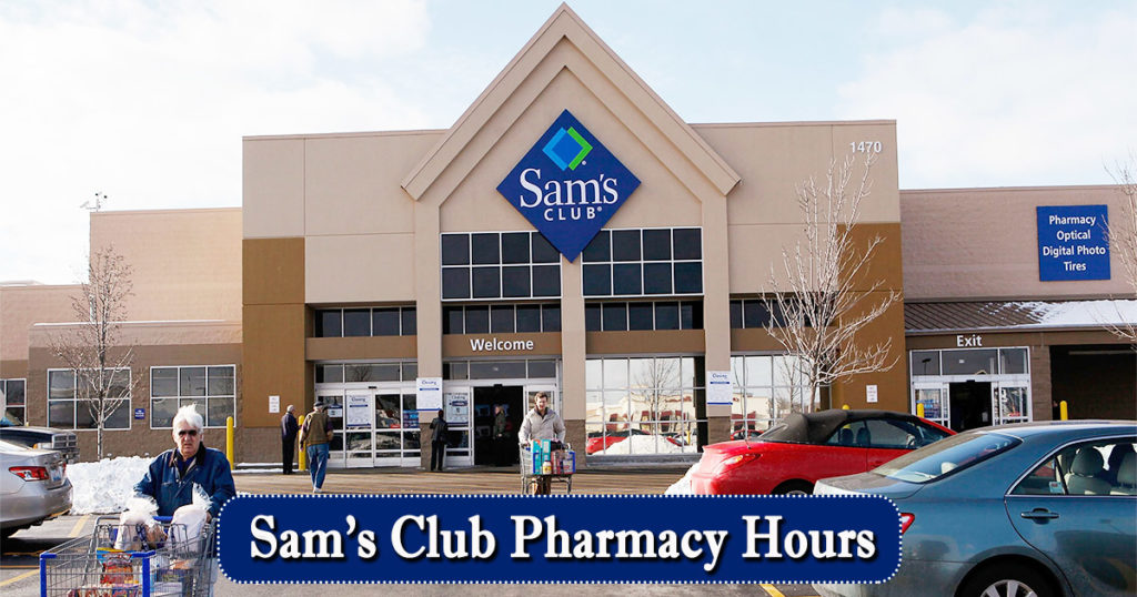 Sam's Club Pharmacy Hours of Operation Today Holiday Hours, Near Me