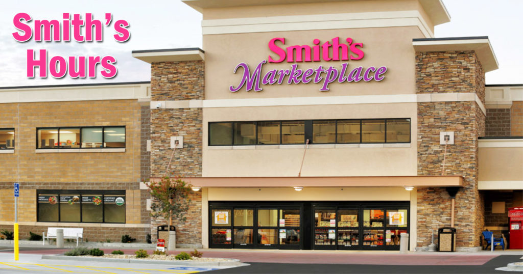 Smiths Hours of Operation Today Holiday Hours, Near Me Locations