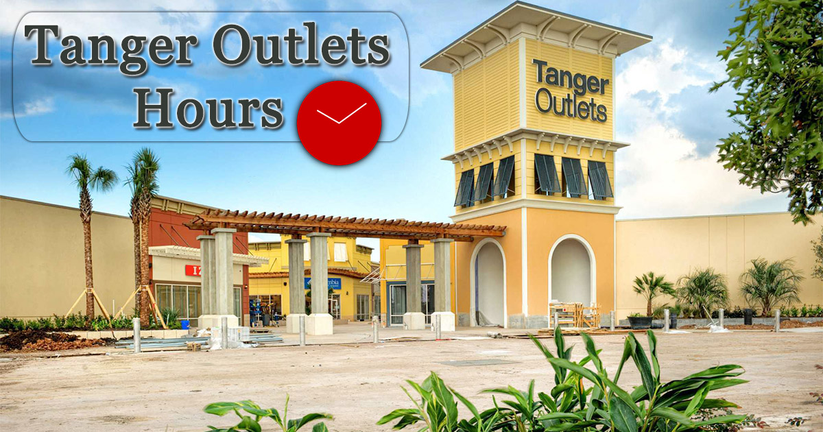 is tanger outlets open today