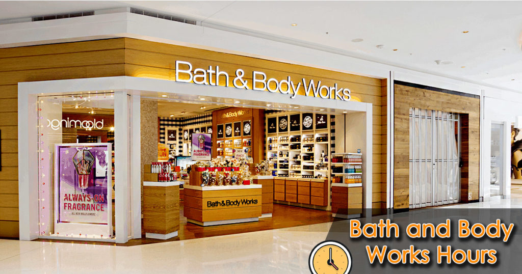 Bath and Body Works Hours Today Holiday Hours, Open & Close Times