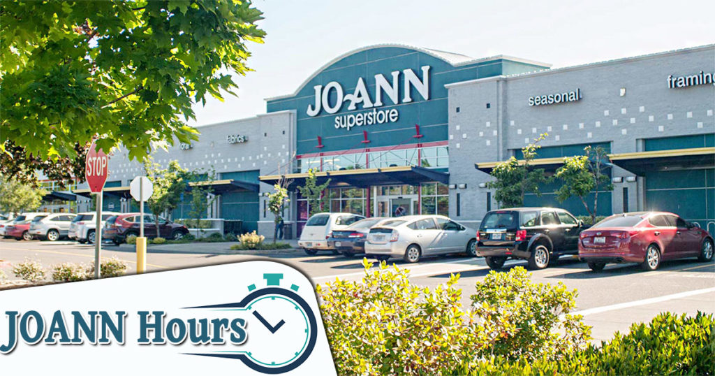 Joanns Hours of Operation | Fabric Store Hours, Holiday Timings, Near Me