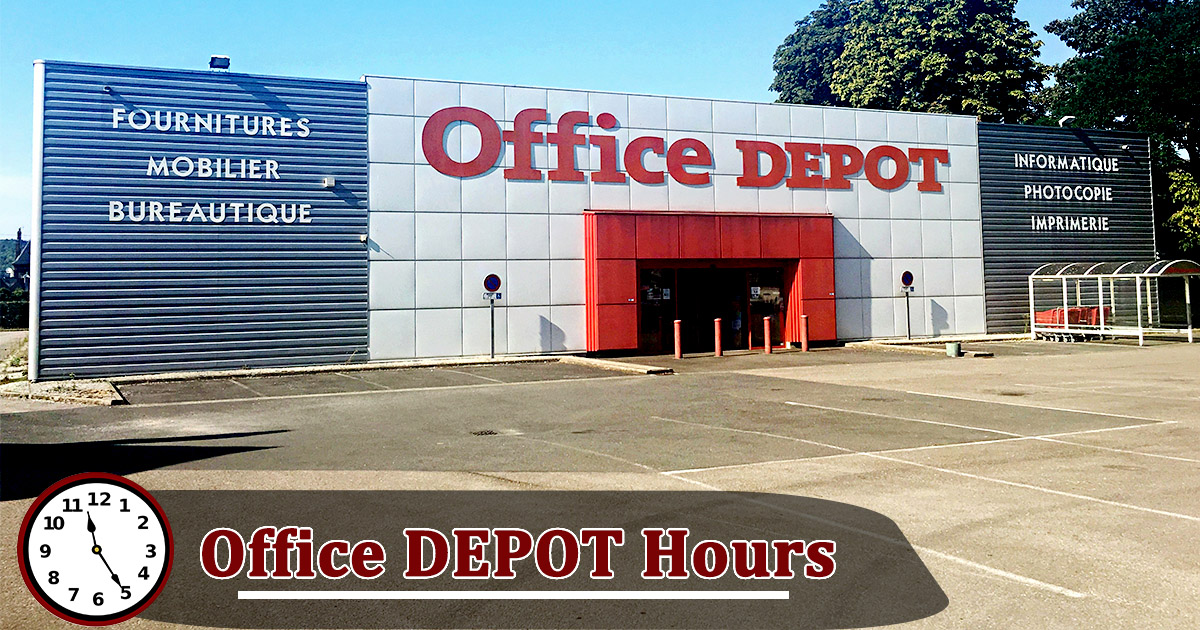 Office Depot Hours Today | What time does Office Depot Open & Close?