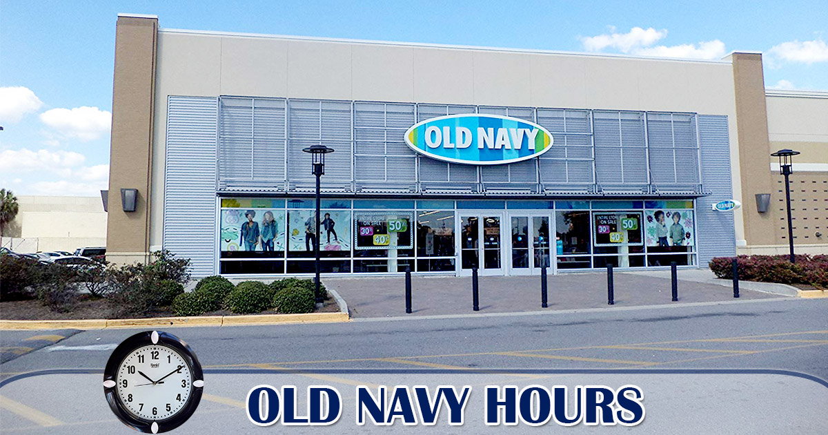 Old Navy Hours of Operation Today | Opening & Closing ...