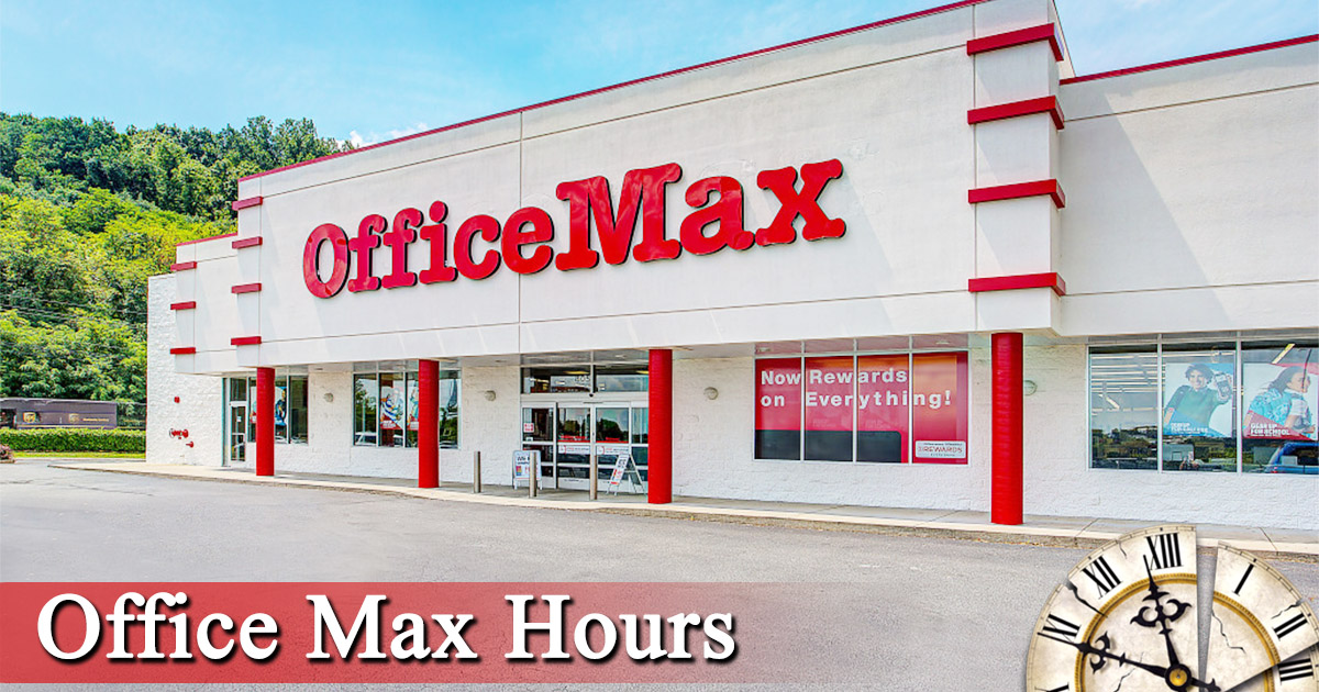 Office Max Hours Today - Open/ Closed | Near Me, Holiday Hours