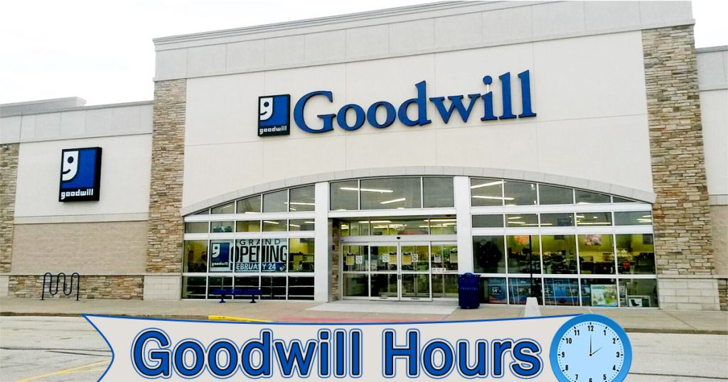 Goodwill Hours of Operation Donation, Holiday & Drop Off Hours