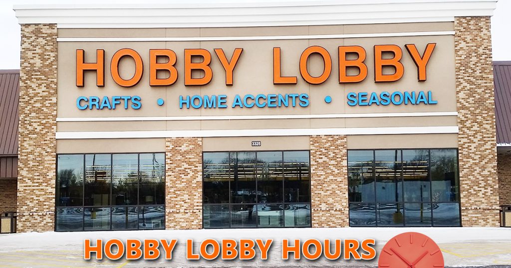 Hobby Lobby Hours of Operation Open/Close Timings on Holidays